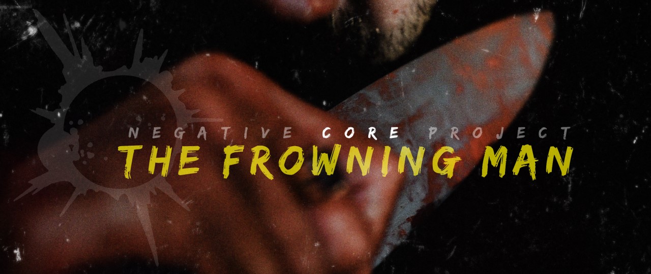 Negative CORE Project lanseaza un nou single “The Frowning Man”