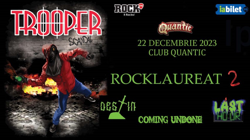Trooper in Quantic: Program si reguli de acces – „Rocklaureat 2″