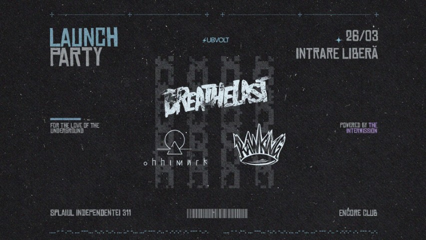 Programul lansării Subvolt din Encore. Concert Breathelast, ohhimark și RawKing.